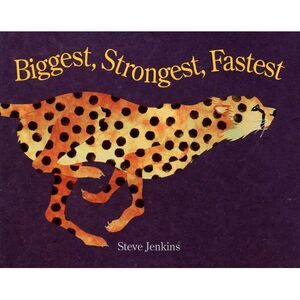 Biggest, Strongest, Fastest -- Steve Jenkins